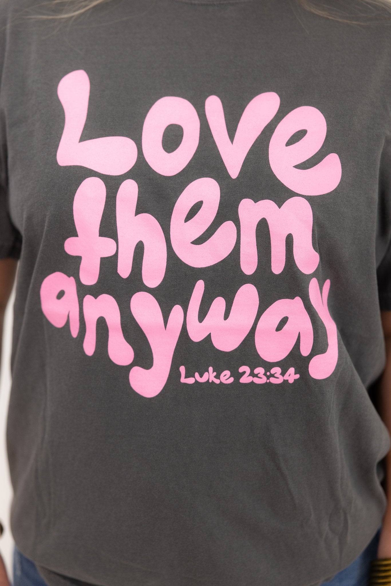 Love Them Anyway Tee