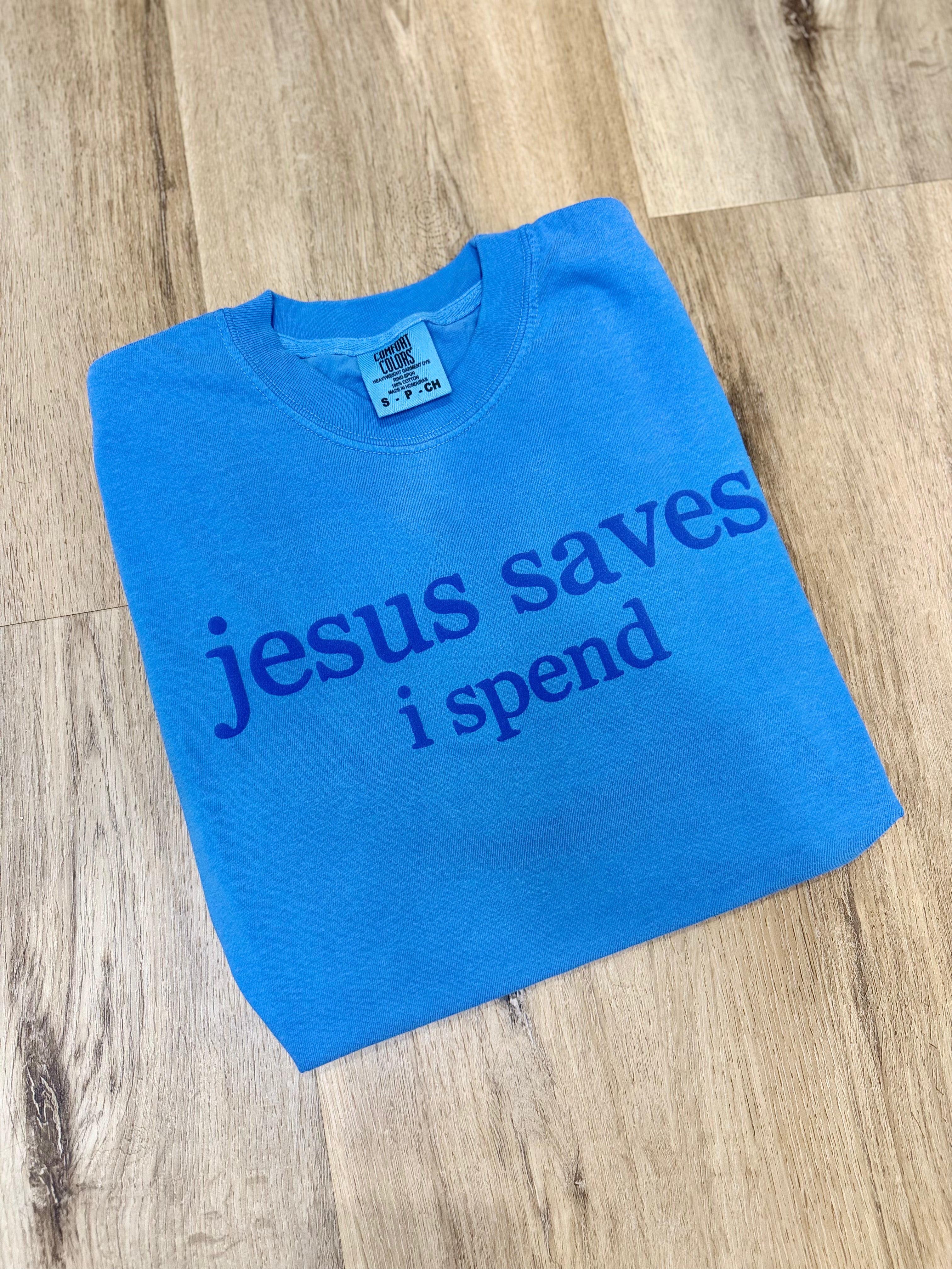 Jesus Saves, I Spend Tee- Neon Blue